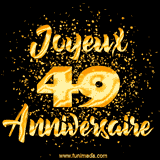 GIF animé joyeux anniversaire pour 49 ans avec des lettres dorées scintillantes et le chiffre 49 entouré de confettis dorés sur un fond noir.