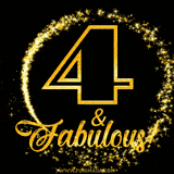 A celebratory animated graphic reads '4 & Fabulous!', rendered in sparkly gold text on a black background with starburst animations.