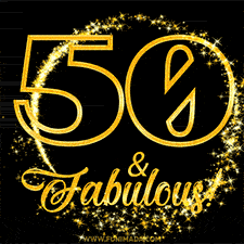 A celebratory animated graphic reads '50 & Fabulous!', rendered in sparkly gold text on a black background with starburst animations.
