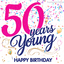 Colorful animated birthday GIF displaying the text '50 years Young' in bright pink and navy blue, with confetti falling and gold balloons floating.