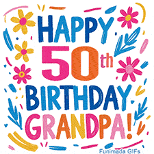 A cheerful, hand-drawn style animation wishing 'Happy 50th Birthday Grandpa!'. The colorful, playful text is surrounded by a wreath of pink, yellow, and blue flowers that shimmer softly.