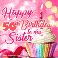 Happy 50th Birthday to my Sister, Glitter BDay Cake & Candles GIF