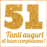 GIF animata per un 51° compleanno, Mostra il numero 51 in grandi caratteri dorati pieni di glitter scintillante, Sotto, la scritta 'Tanti auguri di buon compleanno!' in un elegante oro.