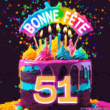 GIF animé pour un 51e anniversaire avec un gâteau au chocolat recouvert de glaçage arc-en-ciel, des bougies allumées, et le texte 'Bonne Fête' sur un fond étoilé et festif.