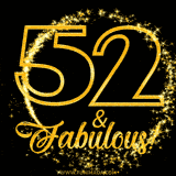 A celebratory animated graphic reads '52 & Fabulous!', rendered in sparkly gold text on a black background with starburst animations.