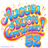 GIF animata con la scritta 'Auguri di Buon Compleanno 52' in colori vivaci e stile artistico festoso.
