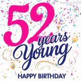 Colorful animated birthday GIF displaying the text '52 years Young' in bright pink and navy blue, with confetti falling and gold balloons floating.
