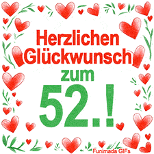 Animierte Grafik mit dem Spruch „Herzlichen Glückwunsch zum 52.!“. Der Text ist von einem funkelnden Rahmen aus roten Herzen und grünen Blättern auf weißem Hintergrund umgeben.