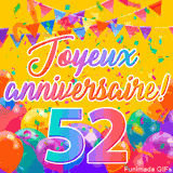Une animation festive célébrant un 52ème anniversaire, Les mots 'Joyeux Anniversaire' et le nombre '52' sont dans une police colorée, entourés de ballons de fête et de confettis.
