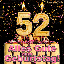 Eine festliche Torte mit der brennenden goldenen 52. Glitzerndes Konfetti regnet herab auf dunklem Hintergrund. Text im Bild: Alles Gute zum Geburtstag!