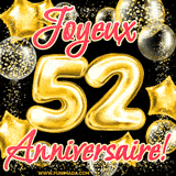 GIF animé pour un 52e anniversaire avec des ballons dorés en forme de 52, entourés de ballons scintillants et du texte 'Joyeux Anniversaire!' en écriture élégante.