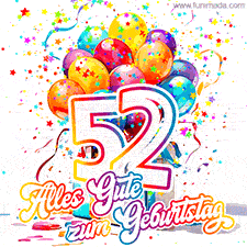 Ein lebendiges Geburtstags-GIF mit bunten Ballons, animiertem Konfetti, der Zahl 52 und den Worten 'Alles Gute zum Geburtstag' in dekorativer Schriftart.