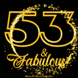 A celebratory animated graphic reads '53 & Fabulous!', rendered in sparkly gold text on a black background with starburst animations.