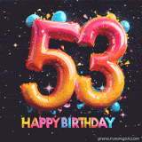 A vibrant age-specific birthday short animation displays the number '53' in shiny balloon-like letters with the words 'Happy Birthday' underneath. The dark background is punctuated with festive stars and balloons.