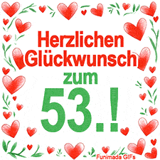 Animierte Grafik mit dem Spruch „Herzlichen Glückwunsch zum 53.!“. Der Text ist von einem funkelnden Rahmen aus roten Herzen und grünen Blättern auf weißem Hintergrund umgeben.