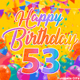 A bright and colorful animation for a 53rd birthday, The greeting is set against a yellow backdrop with animated confetti, colorful bunting at the top, and balloons at the bottom.