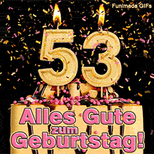 Schokoladentorte mit rosa Streuseln und einer brennenden goldenen 53 als Kerze. Buntes Konfetti fällt herab. Text im Bild: Alles Gute zum Geburtstag! Weise.