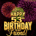 Happy 53rd Birthday for Friend Amazing Fireworks GIF