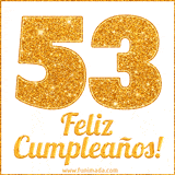 Imagen animada con el número 53 en diseño dorado brillante acompañado de la frase 'Feliz cumpleaños' sobre un fondo blanco simple y elegante.