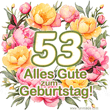 Ein elegantes GIF mit einem Blumenkranz in zarten Tönen, der großen Zahl 53 und den Worten 'Alles Gute zum Geburtstag'.