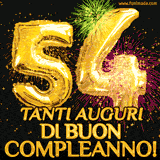 Palloncini dorati a forma del numero 54, accompagnati da scintille e fuochi d'artificio su sfondo nero, con il messaggio 'Tanti auguri di Buon Compleanno!'.