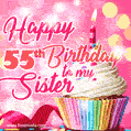 Happy 55th Birthday to my Sister, Glitter BDay Cake & Candles GIF