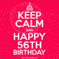 KEEP CALM and Happy 56th Birthday GIF