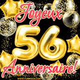 GIF animé pour un 56e anniversaire avec des ballons dorés en forme de 56, entourés de ballons scintillants et du texte 'Joyeux Anniversaire!' en écriture élégante.
