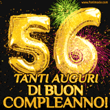 Palloncini dorati a forma del numero 56, accompagnati da scintille e fuochi d'artificio su sfondo nero, con il messaggio 'Tanti auguri di Buon Compleanno!'.