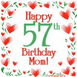 An animated GIF with the text 'Happy 57th Birthday Mom!' surrounded by a sparkling frame of hand-drawn red hearts and green leaves on a white background.