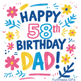 An animated GIF with the text 'Happy 58th Birthday Dad!' in vibrant, multi-colored letters. The message is framed by simple, colorful flowers and leaves that gently sparkle.