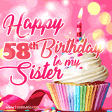 An age-specific birthday GIF for sister features a pink background with a white creme cupcake, lit candle, and script text that reads 'Happy 58th Birthday to my Sister.'