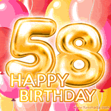 58th birthday animated greeting card featuring big gold '58' with 'HAPPY BIRTHDAY' text. Pink and yellow balloons are flying up in the background.