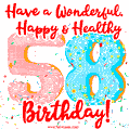 Have a Wonderful, Happy & Healthy 58th Birthday!