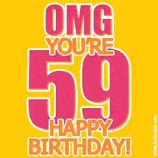A birthday-themed greeting card, with large animated text stating 'OMG YOU'RE 59!' on a yellow background. The numbers are pink and the other text is orange with a white outline.