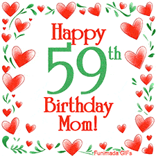 An animated GIF with the text 'Happy 59th Birthday Mom!' surrounded by a sparkling frame of hand-drawn red hearts and green leaves on a white background.