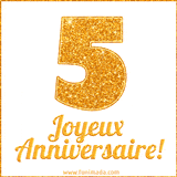 GIF animé joyeux anniversaire pour 5 ans avec un chiffre 5 brillant en or et le texte 'Joyeux Anniversaire!' en écriture élégante sur un fond blanc.