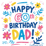 An animated GIF with the text 'Happy 60th Birthday Dad!' in vibrant, multi-colored letters. The message is framed by simple, colorful flowers and leaves that gently sparkle.