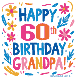 A cheerful, hand-drawn style animation wishing 'Happy 60th Birthday Grandpa!'. The colorful, playful text is surrounded by a wreath of pink, yellow, and blue flowers that shimmer softly.