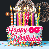 A bright birthday GIF with a with a decorated cake, lit multicolor candles, and celebratory fireworks. The message 'Happy 60th Birthday' is written on the cake.