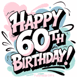 Pastel-themed birthday GIF showing large 'Happy 60th Birthday' lettering in pink and black, with animated confetti splashes and a lively celebratory vibe.