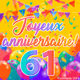 Une animation festive célébrant un 61ème anniversaire, Les mots 'Joyeux Anniversaire' et le nombre '61' sont dans une police colorée, entourés de ballons de fête et de confettis.