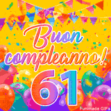 Un GIF animato per un 61° compleanno, Presenta il testo 'Buon Compleanno 61' su uno sfondo giallo vivo con palloncini colorati, festoni e una pioggia di coriandoli.
