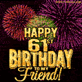 Happy 61st Birthday for Friend Amazing Fireworks GIF