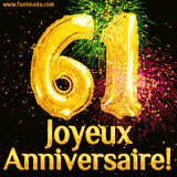 GIF animé pour un 61e anniversaire avec des ballons dorés en forme de 61, des feux d'artifice colorés et le texte 'Joyeux Anniversaire!' sur un fond noir festif.