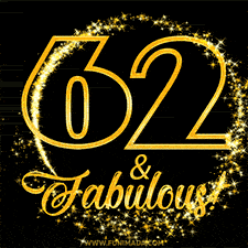 A celebratory animated graphic reads '62 & Fabulous!', rendered in sparkly gold text on a black background with starburst animations.