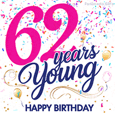 Colorful animated birthday GIF displaying the text '62 years Young' in bright pink and navy blue, with confetti falling and gold balloons floating.