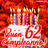 GIF animata per un 62° compleanno, Mostra una torta bianca con candeline colorate accese e coriandoli, di fronte a un muro di rose rosse, Il testo dice 'Buon 62 compleanno!'.