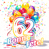 GIF pour un 62e anniversaire avec un grand chiffre 62, des ballons multicolores, des confettis et des rubans, accompagné du texte 'Bonne Fête!' sur un fond festif.