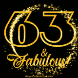 A celebratory animated graphic reads '63 & Fabulous!', rendered in sparkly gold text on a black background with starburst animations.